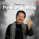 Remembering Pankaj Udhas - Pankaj Udhas Song Download